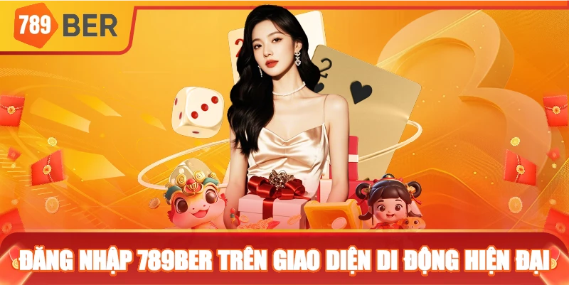 Đăng nhập 789ber trên giao diện di động hiện đại