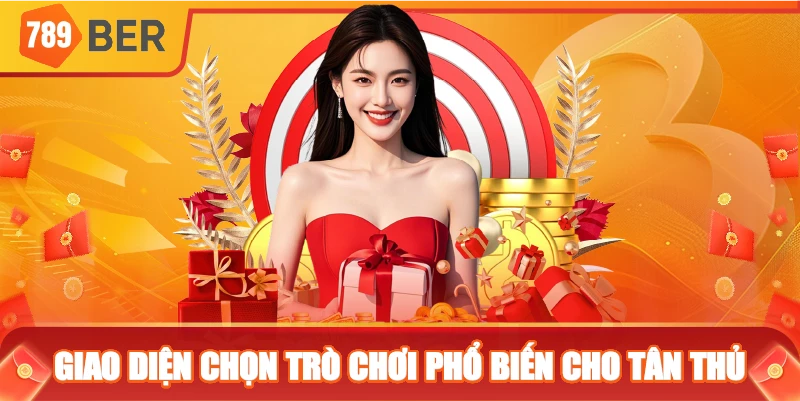 Giao diện chọn trò chơi phổ biến cho tân thủ